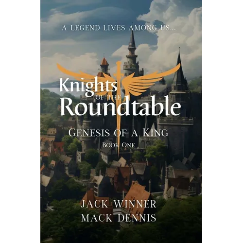 Knights of the Roundtable: Genesis of a King
