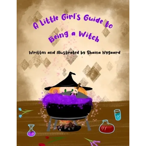 A Little Girl's Guide to Being a Witch