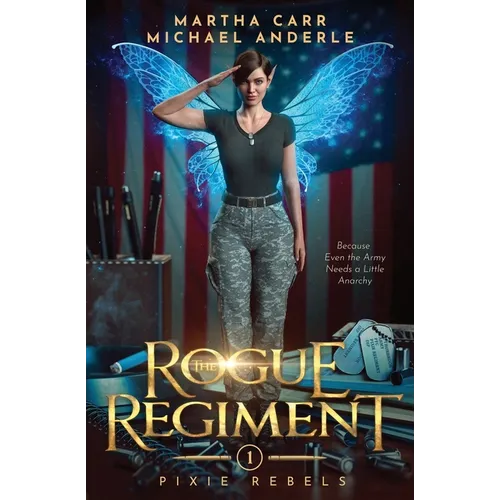 The Rogue Regiment: Pixie Rebels Book One