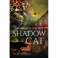 The Search for the Shadow Cat: Book 3 of the Jaguar Oracle Series