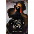 Dawn of a Ruinous Love: A Thaumorian Legends Novella