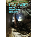 Tom Swift and the IntraEarth Invaders