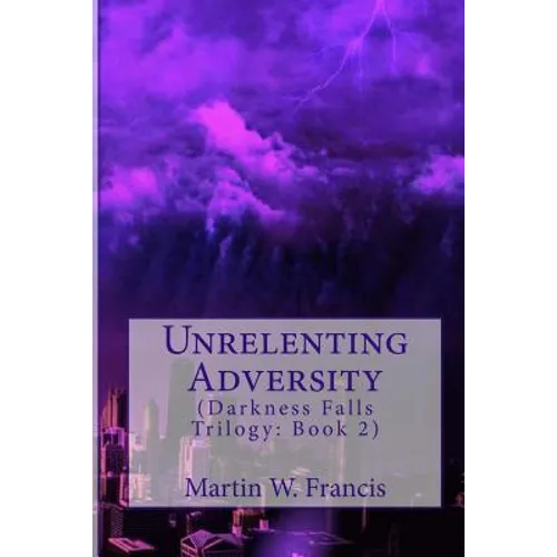 Unrelenting Adversity
