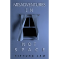 Misadventures in Not Space