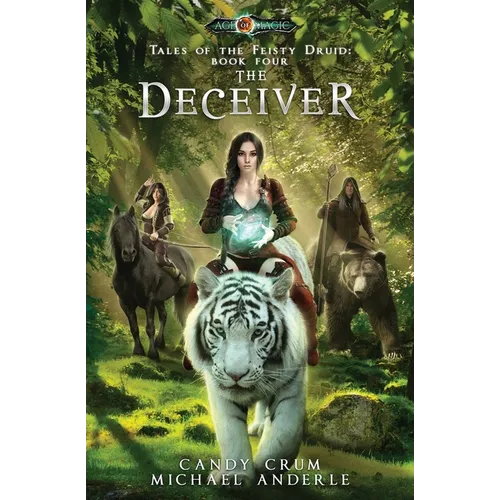 The Deceiver: Tales of the Feisty Druid Book 4