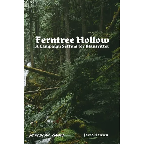 Ferntree Hollow: A Campaign Setting for Mausritter
