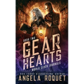 Gear Hearts: A Dystopian Steampunk Romance