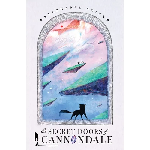 The Secret Doors of Cannondale: Book One of The Cannondale Chronicles (Middle-Grade Portal Fantasy)