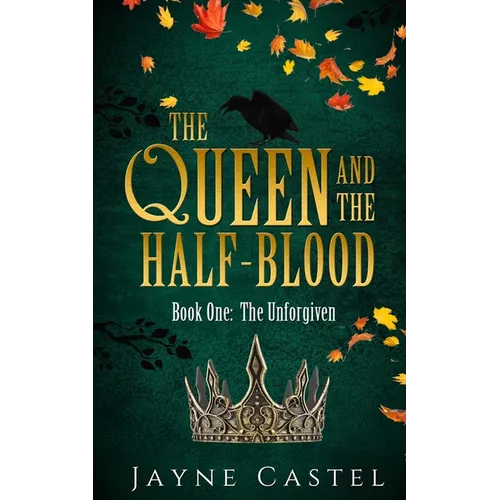 The Queen and the Half-blood: An epic Celtic Romantasy