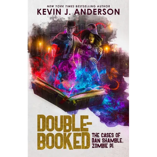 Double-Booked: The Cases of Dan Shamble, Zombie P.I.