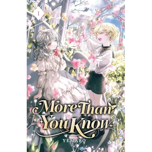 More Than You Know: Volume I (Light Novel)