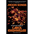 Moon Songs: The Selected Stories of Carol Emshwiller