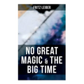 No Great Magic & The Big Time