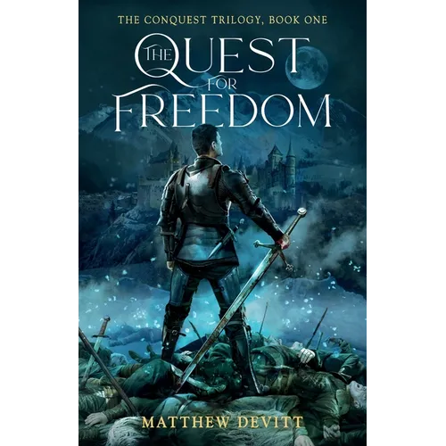 The Conquest Trilogy, Book One, The Quest For Freedom