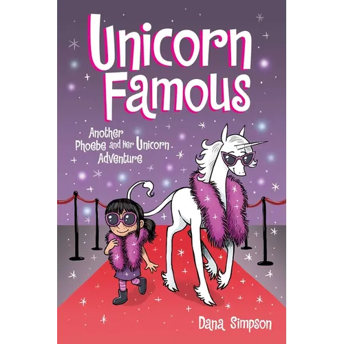Unicorn Famous: Another Phoebe and Her Unicorn Adventure Volume 13
