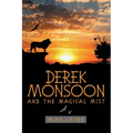 Derek Monsoon: And the Magical Mist