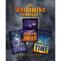The Whirlwind Omnibus: Prophetic Thrillers For The End Times