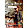 Only Sure Things: When Nothing is Certain