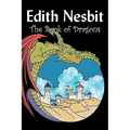 The Book of Dragons by Edith Nesbit, Fiction, Fantasy & Magic
