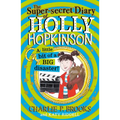 The Super-Secret Diary of Holly Hopkinson: A Little Bit of a Big Disaster