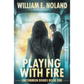 Playing with Fire: A Supernatural Thriller
