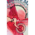 The Penultimate Men: Tales from Our Savage Future