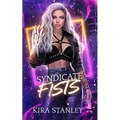 Syndicate Fists: Syndicate Next Gen - Book 2