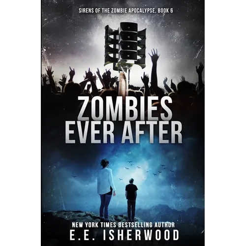 Zombies Ever After: Sirens of the Zombie Apocalypse, Book 6