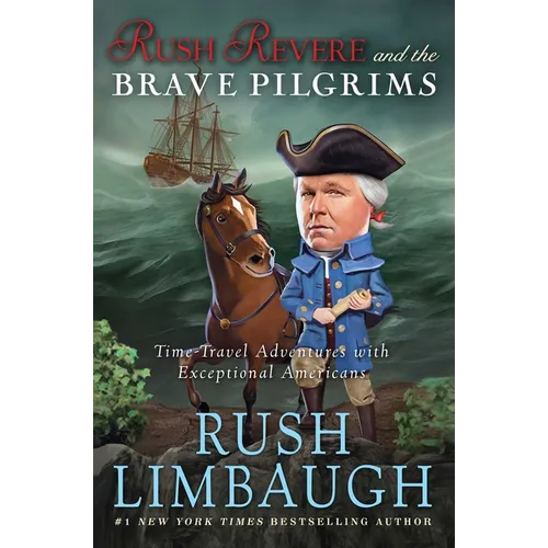 Rush Revere and the Brave Pilgrims: Time-Travel Adventures with Exceptional Americans