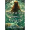 Creatures, Crowns, & Curses