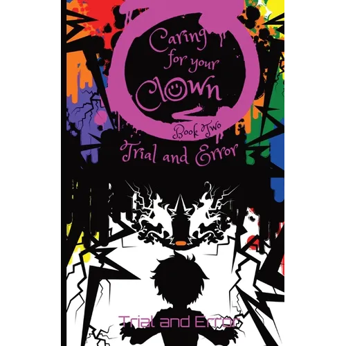 Caring for Your Clown Book Two: Trial and Error
