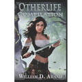 Otherlife: Compilation: Selfless Hero (Books 1-3)