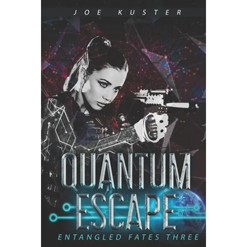 Quantum Escape: A Near-Future CyberPunk Thriller