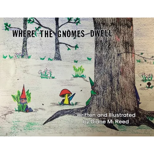 Where the Gnomes Dwell