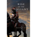 Rise of the Valiant (Kings and Sorcerers--Book 2)