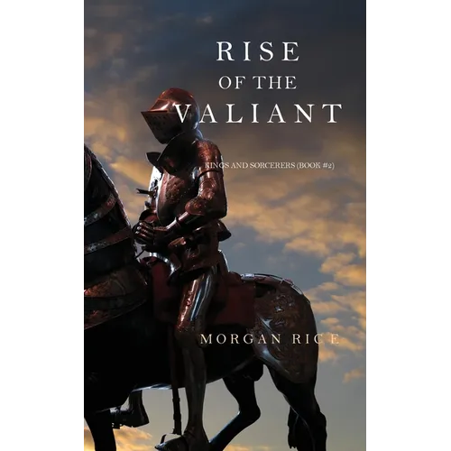 Rise of the Valiant (Kings and Sorcerers--Book 2)