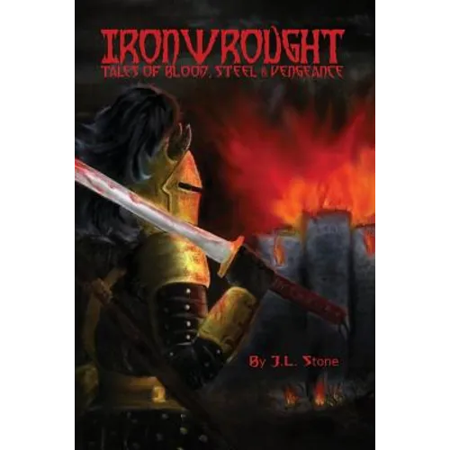 Ironwrought: Tales Of Blood, Steel And Vengeance