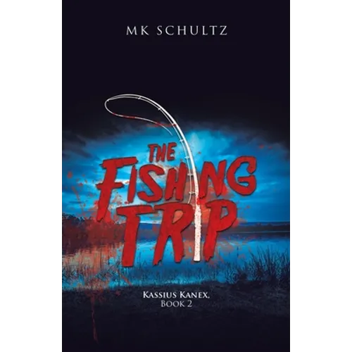 The Fishing Trip: Kassius Kanex, Book 2