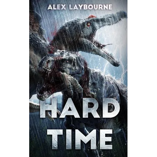 Hard Time: A Dinosaur Thriller