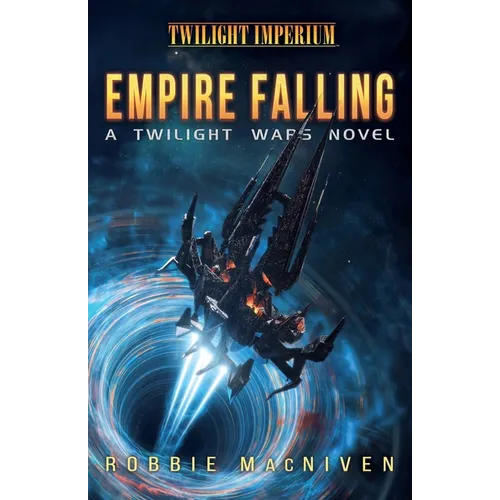 Empire Falling: A Twilight Imperium Novel