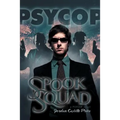 Spook Squad: A Psycop Novel