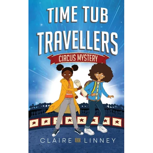 Time Tub Travellers: Circus Mystery
