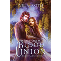 Blood Union Part One: A Fantasy Romance