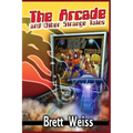The Arcade and Other Strange Tales