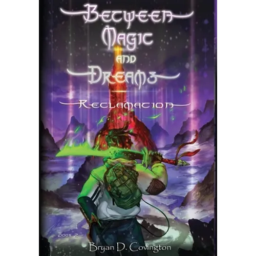 Between Magic and Dreams: Reclamation