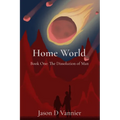 Home World: The Dissolution of Man