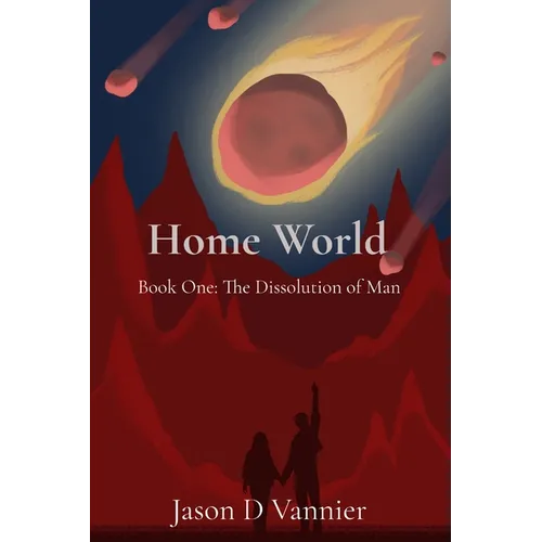 Home World: The Dissolution of Man