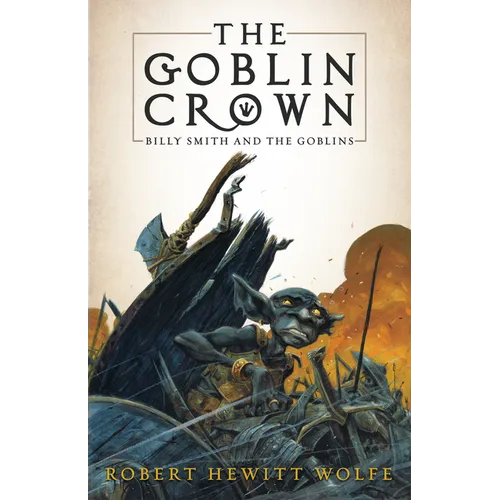 The Goblin Crown: Billy Smith and the Goblins, Book 1