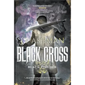 Black Cross: First book from the tales of the Black Powder Wars
