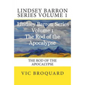 Lindsey Barron Series Volume 1 the Rod of the Apocalypse